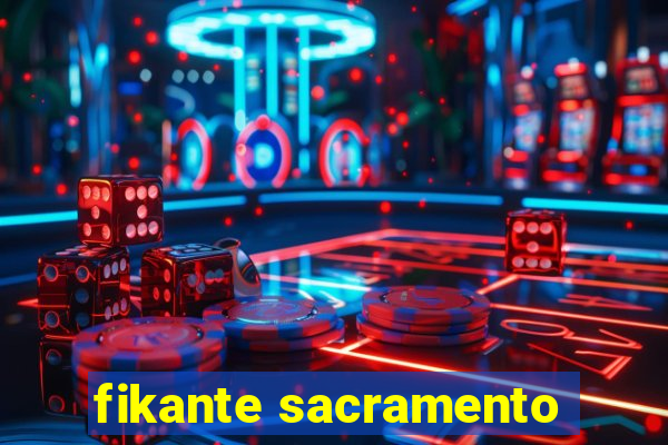 fikante sacramento